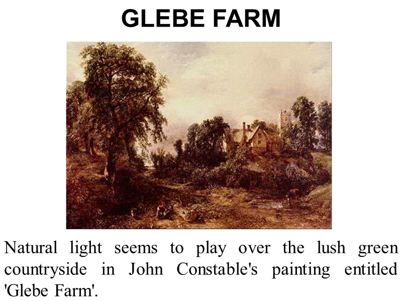 GLEBE FARM Natural light seems to play over the lush green countryside in John